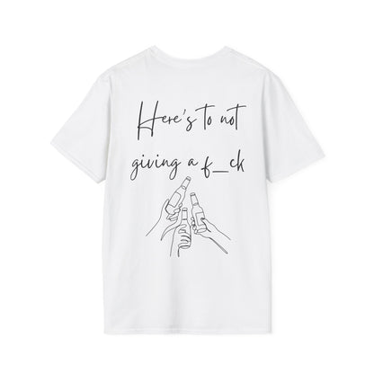 Cheers to Not Giving a F*ck Unisex Softstyle T-Shirt