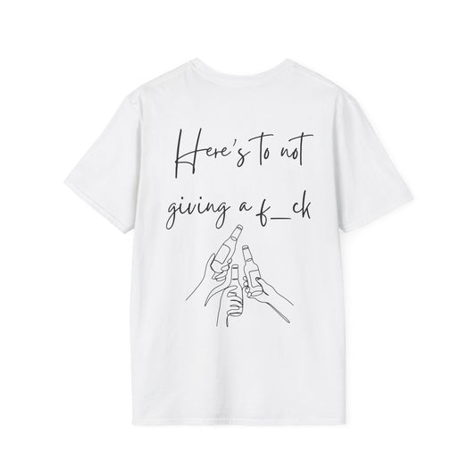 Cheers to Not Giving a F*ck Unisex Softstyle T-Shirt
