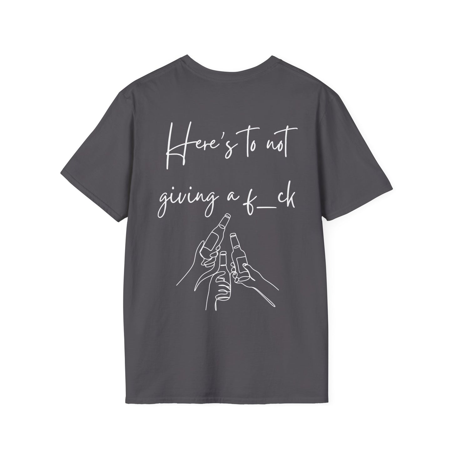 Cheers to Not Giving a F*ck Unisex Softstyle T-Shirt
