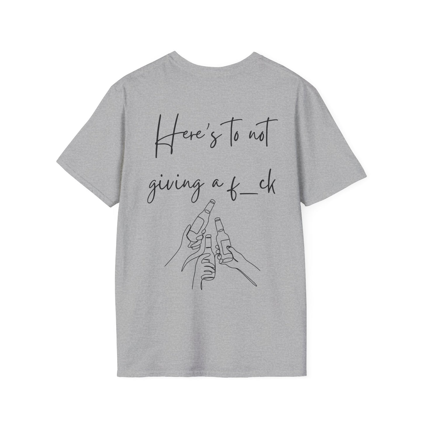 Cheers to Not Giving a F*ck Unisex Softstyle T-Shirt