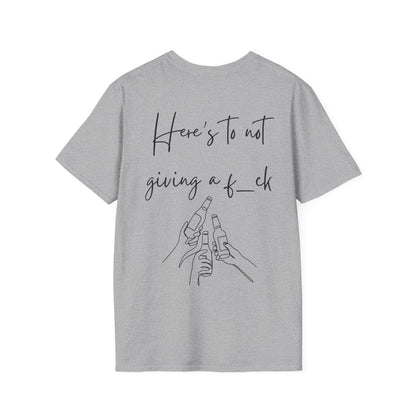 Cheers to Not Giving a F*ck Unisex Softstyle T-Shirt