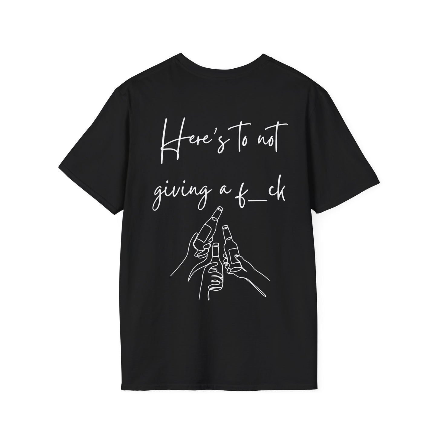 Cheers to Not Giving a F*ck Unisex Softstyle T-Shirt
