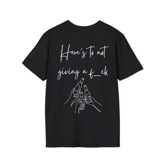 Cheers to Not Giving a F*ck Unisex Softstyle T-Shirt